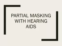 Partial masking with hearing aids