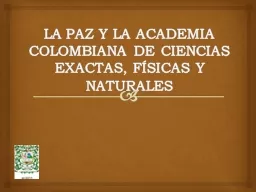 LA PAZ Y LA ACADEMIA COLOMBIANA DE CIENCIAS EXACTAS, FÍSICAS Y NATURALES