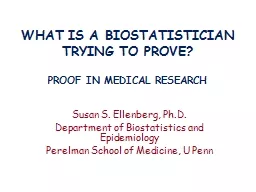 WHAT IS A BIOSTATISTICIAN TRYING TO PROVE?