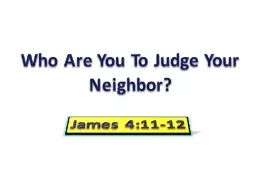 Who Are You To Judge Your Neighbor?