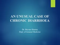 AN UNUSUAL CASE OF CHRONIC DIARRHOEA