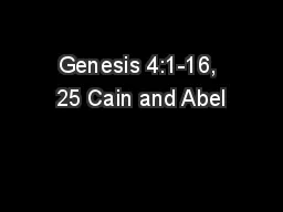 Genesis 4:1-16, 25 Cain and Abel