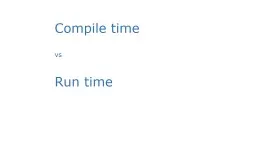Compile time vs Run time
