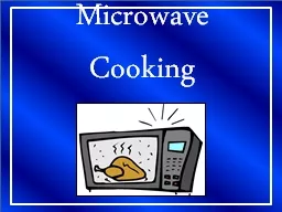 Microwave Cooking How long have microwaves been around?