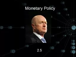 Monetary Policy 	 2.5