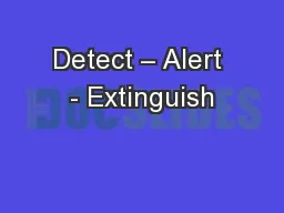 Detect – Alert - Extinguish
