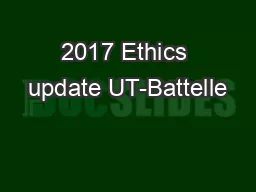 2017 Ethics update UT-Battelle