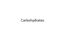 Carbohydrates Carbohydrates serve a variety of functions