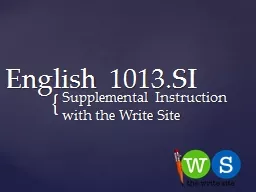 English 1013.SI Supplemental Instruction with the Write Site