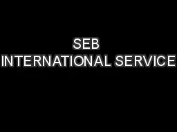SEB INTERNATIONAL SERVICE