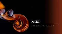 MIDI An introductory seminar by Austin Orth