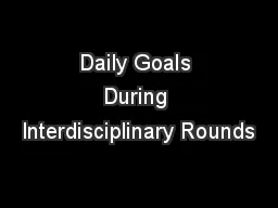 Daily Goals During Interdisciplinary Rounds