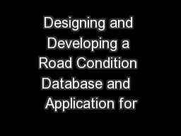 Designing and Developing a Road Condition Database and  Application for