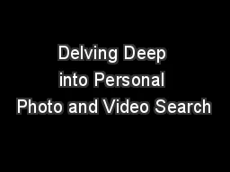 Delving Deep into Personal Photo and Video Search