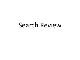 Search Review Path Planning Search: Our Role