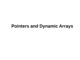 Pointers and Dynamic