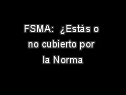 FSMA:  ¿Estás o no cubierto por la Norma