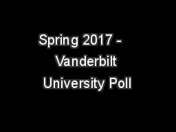 Spring 2017 -    Vanderbilt University Poll