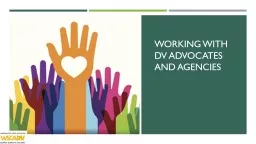 Working with dv advocates and agencies