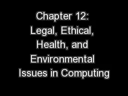 Chapter 12: Legal, Ethical, Health, and Environmental Issues in Computing