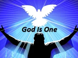 God Is One GOD IS ONE