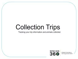 Collection Trips Tracking your trip information and animals collected