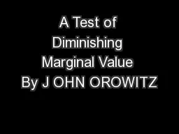 A Test of Diminishing Marginal Value By J OHN OROWITZ