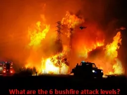 What are the 6 bushfire attack levels?