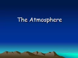 The Atmosphere What is the atmosphere?