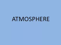 ATMOSPHERE Composition of the Atmosphere