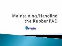 Maintaining/Handling the Rubber PAD