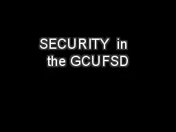 SECURITY  in  the GCUFSD