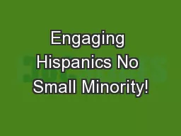 Engaging Hispanics No Small Minority!