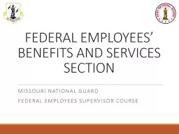 FEDERAL EMPLOYEES’ BENEFITS AND SERVICES SECTION