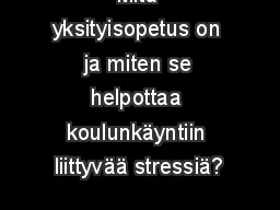 PPT-Mitä yksityisopetus on ja miten se helpottaa koulunkäyntiin liittyvää stressiä?