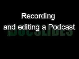 Recording and editing a Podcast