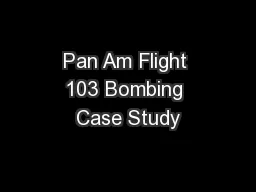 Pan Am Flight 103 Bombing Case Study