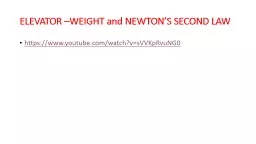 ELEVATOR –WEIGHT and NEWTON’S SECOND LAW