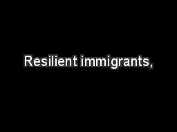 Resilient immigrants,