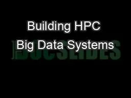 Building HPC Big Data Systems