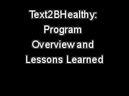 Text2BHealthy: Program Overview and Lessons Learned