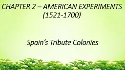 CHAPTER 2 – AMERICAN EXPERIMENTS (1521-1700)