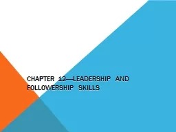 Chapter 12  Leadership and Followership Skills