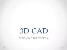 3D CAD What you need to know…