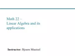 Math 22 –  Linear Algebra and its applications