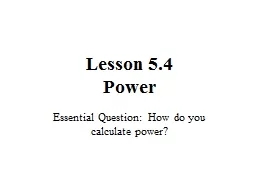 Lesson 5.4 Power Essential Question:  How do you calculate power?