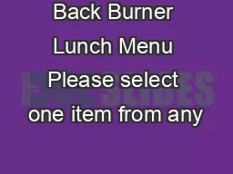 Back Burner Lunch Menu Please select one item from any