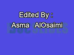 Edited By : Asma   AlOsaimi