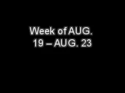 Week of AUG. 19 – AUG. 23