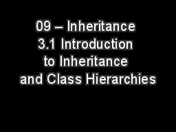 09 – Inheritance 3.1 Introduction to Inheritance and Class Hierarchies